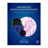 Diagnostic Molecular Pathology 9780128008867