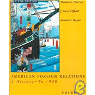 American Foreign Relations: A History to 1920