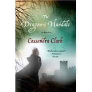 The Dragon of Handale A Mystery 9781250058867