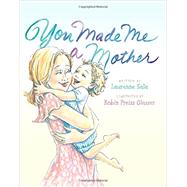 You Made Me a Mother 9780062358868