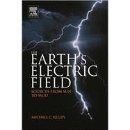 The Earth's Electric Field: Sources from Sun to Mud 9780123978868