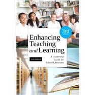 Enhancing Teaching and Learning: A Leadership Guide for School Libraries 9781555708870