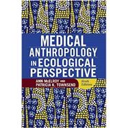 Medical Anthropology in Ecological Perspective 9780813348872