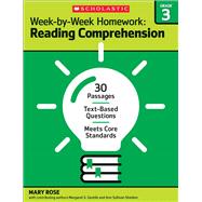 Week-by-Week Homework: Reading Comprehension Grade 3 30 Passages ? Text-based Questions ? Meets Core Standards 9780545668873
