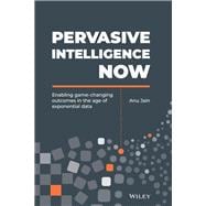 Pervasive Intelligence Now 9781119558873