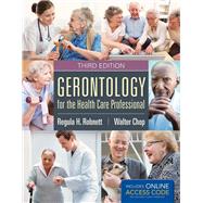 Gerontology for the Health Care Professional w/ Access Code 9781284038873