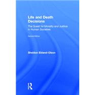 Life and Death Decisions: The Quest for Morality and Justice in Human Societies 9781138808874