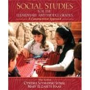 Social Studies for the Elementary and Middle Grades : A Constructivist Approach 9780205518876
