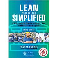 Lean Production Simplified, Third Edition: A Plain-Language Guide to the World's Most Powerful Production System 9781498708876