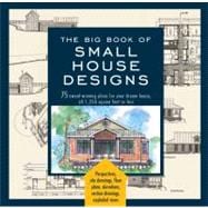 Big Book of Small House Designs 9781579128876