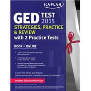 Kaplan GED® Test 2015 Strategies, Practice, and Review with 2 Practice Tests Book + Online 9781618658876