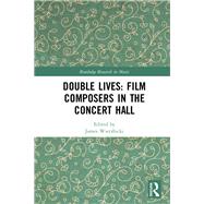 Double Lives: Film Composers in the Concert Hall 9780367028879