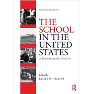 The School in the United States: A Documentary History 9781138478879