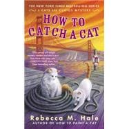 How to Catch a Cat 9780425258880