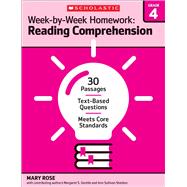 Week-by-Week Homework: Reading Comprehension Grade 4 30 Passages ? Text-based Questions ? Meets Core Standards 9780545668880