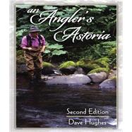 An Angler's Astoria 9780811738880