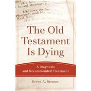 The Old Testament Is Dying 9780801048883