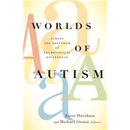 Worlds of Autism: Across the Spectrum of Neurological Difference 9780816688883