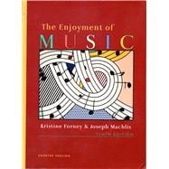The Enjoyment of Music: An Introduction to Perceptive Listening (Paperback) 9780393928884