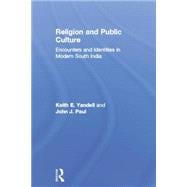 Religion and Public Culture: Encounters and Identities in Modern South India 9781138878884