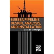 Subsea Pipeline Design, Analysis, and Installation 9780123868886