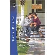His Pregnant Texas Sweetheart 9780373658886
