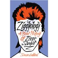 Ziggyology: A Brief History of Ziggy Stardust 9780091948887