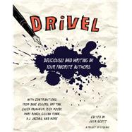 Drivel: Deliciously Bad Writing by Your Favorite Authors 9780399168888