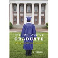 The Purposeful Graduate 9780226418889