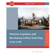 Patriots, Loyalists, and Revolution in New York City, 1775-1776 9780393938890