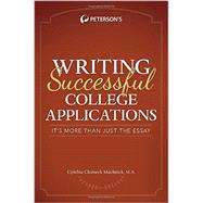 Peterson's Writing Successful College Applications: It's More Than Just the Essay 9780768938890
