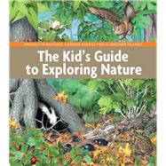 The Kid's Guide to Exploring Nature 9781889538891