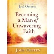 Becoming a Man of Unwavering Faith 9780892968893