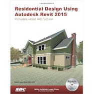 Residential Design Using Autodesk Revit 2015 9781585038893