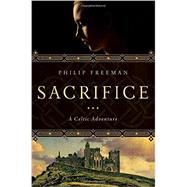 Sacrifice: A Celtic Adventure 9781605988894