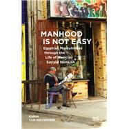 Manhood Is Not Easy