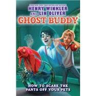 Ghost Buddy #3: How to Scare the Pants Off Your Pets - Library Edition 9780545298896
