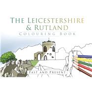 The Leicestershire & Rutland Colouring Book 9780750978897