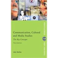 Communication, Cultural and Media Studies: The Key Concepts: The Key Concepts