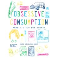 Obsessive Consumption: What Did You Buy Today? 9781568988900
