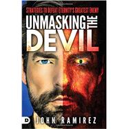 Unmasking the Devil 9780768408904