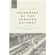Prisoners of the Sumatra Railway 9781350118904