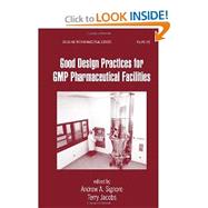 Good Design Practices for GMP Pharmaceutical Facilities, Second Edition 9781482258905