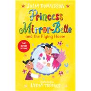 Princess Mirror-belle and the Flying Horse 9781509838905