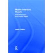 Mobile Interface Theory: Embodied Space and Locative Media 9780415878906