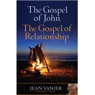The Gospel of John, the Gospel of Relationship 9781616368906