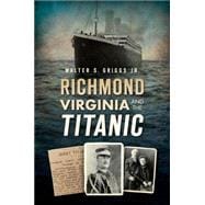 Richmond, Virginia and the Titanic 9781626198906