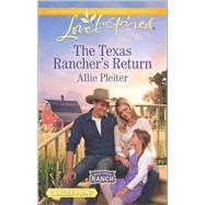 The Texas Rancher's Return 9780373818907