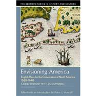 Envisioning America English Plans for the Colonization of North America 9781319048907