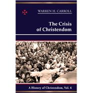 The Crisis of Christendom, 1815-2005 9780931888908